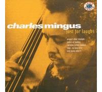 Mingus, Charles - Just For Laughs
