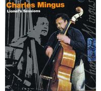 CHARLES MINGUS - Lionel Sessions