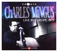 Mingus Charles - Live In Europe 1975 (Cd+Dvd)