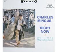 Mingus,Charles - Right Now at the Jazz Workshop