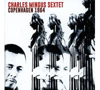 MINGUS, CHARLES -SEXTET- - COPENHAGEN 1964 (2 CD)