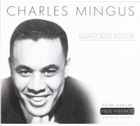 Mingus, Charles - Shuffle Bass Boogie