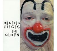 Mingus Charles - The Clown (+ Pithecanthropus Erectus)