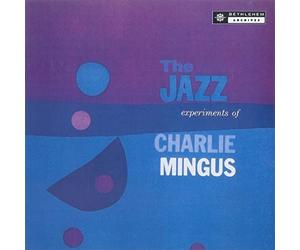 Mingus Charles - The Jazz Experiments Of Charle