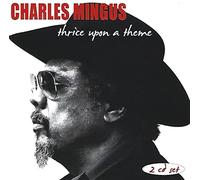 Mingus, Charles - Thrice Upon A Theme