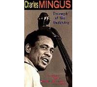 Mingus, Charles - Triumph of the Underdog