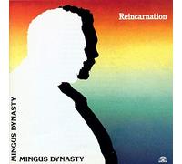 Mingus Dynasty - Reincarnation