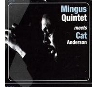 Mingus Quintet Meets Cat Anderson - Mingus Quintet Meet Cat Anderson
