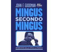 Mingus secondo Mingus. Interviste sulla vita e la musica