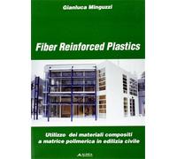 Minguzzi,G. - Fiber Reinforced Plastics. Utilizzo dei materiali compositi a matr