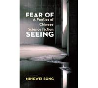 Mingwei Song Fear of Seeing (Tascabile) Global Chinese Culture