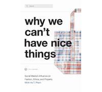 Minh-Ha T. Pham Why We Can't Have Nice Things (Tascabile)