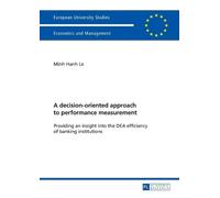 Minh Hanh Le A decision-oriented approach to performance measurement (Tascabile)