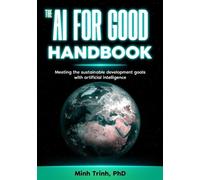 Minh Trinh The AI for Good Handbook (Tascabile) Artificial Intelligence Handbook