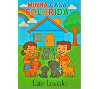 Minha Casa Colorida: Um livro para colorir cada cantinho do lar com alegria!