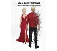Minha Doce Penitência.: Quando a Maldição se Torna Desejo.