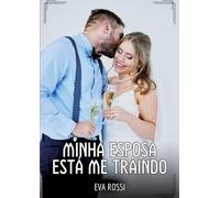 Minha Esposa está me Traindo: Contos de Sexo Explícito para Adultos: 205