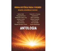 MINHA HISTÓRIA PARA O MUNDO: Desafios, Resiliência e Sucesso