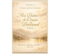 MINHA ORAÇÃO e DIÁRIO DEVOCIONAL: Guia de Oração e Reflexão de 50 Dias