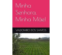 Minha Senhora, Minha Mãe!