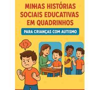 “Minhas Histórias Sociais Educativas em Quadrinhos - Para Crianças com Autismo”.