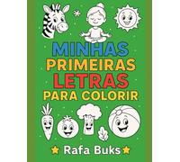 Minhas Primeiras Letras para Colorir: Aprenda o alfabeto de forma divertida com desenhos fáceis para pintar - A a Z