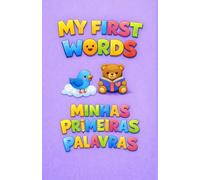 MINHAS PRIMEIRAS PALAVRAS: MY FIRST WORDS