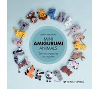 Mini Amigurumi Animals: 26 Tiny Creatures to Crochet-Copertina rigida