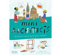 Joséphine Seblon – Mini Architects – 20 progetti ispirati ai grandi architetti – Tascabile