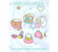 Mini Bag World Bold & Easy Kawaii Coloring Book: Cute Purses Trendy Accessories Plus Simple Thick Lines For Relaxation