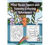 Mini Bears Sweet and Yummy Coloring Adventure: Express Your Creativity