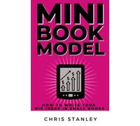 Mini Book Model: How to Write Your Big Ideas in Small Books - NUOVO