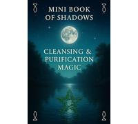 Mini Book of Shadows - Cleansing & Purification Magic: A ritual journal for cleansing, purification, and inner peace.