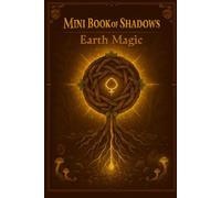 Mini Book of Shadows - Earth Magic: A grounding witchcraft journal for Earth energy, root work, and nature-based spellcraft