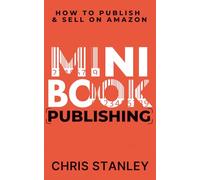 Mini Book Publishing: How to Publish & Sell on Amazon