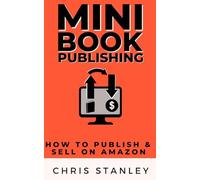 Mini Book Publishing: How to Publish & Sell on Amazon - NUOVO
