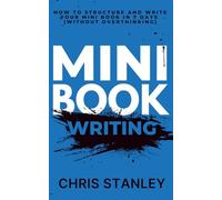 Mini Book Writing: How to Structure and Write Your Mini Book in 7 Days (Without Overthinking)