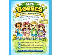 Mini Bosses: My First Money Moves: A fun guide to saving, spending, earning, and smart choices