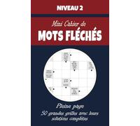 Mini Cahier de Mots Fléchés - Niveau 2: 50 Grilles Pleine Page avec Solutions - Livre de Mots Fléchés de Poche - Niveau Facile à Modéré pour Adultes et Seniors