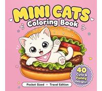Mini Cats Coloring Book: Mini Kitten Coloring Book with 40 Cute & Funny Designs | Pocket-Sized Travel Coloring Book for Kids, Teens, Adults & Cat Lovers