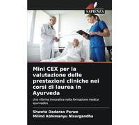 Mini CEX per la valutazione delle prestazioni cliniche nei corsi di laurea in Ayurveda: Una riforma innovativa nella formazione medica ayurvedica