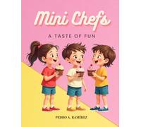 MINI CHEFS: A TASTE OF FUN