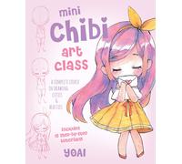 Mini Chibi Art Class: A Complete Course in Drawing Cuties and Beasties - Include