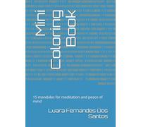 Mini Coloring Book: 15 mandalas for meditation and peace of mind