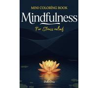 Mini Coloring Book: Mindfullness For Stress Relief