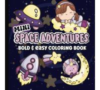 Mini Coloring Book: Space Adventure: Cute Astronaut Coloring Pages | Alien and Spaceship Inspired Illustrations | Pocket Size 6 x 6 inches