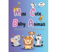 Mini Cute Baby Animals: 54 Pages Bold and Easy Coloring Book For Kids