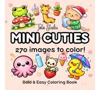 Mini Cuties: A Collection of Tiny Cute Designs to Color - Easy and Fun Pages for Relaxation, Self-Care, Crafting, and Gift-Making