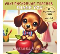 Mini Dachshund Teacher Thank You: Coloring Book for Kids Ages 4-8