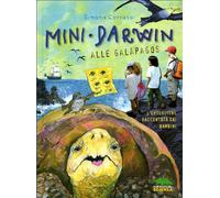 Mini Darwin. Alle Galápagos. L'evoluzione raccontata dai bambini